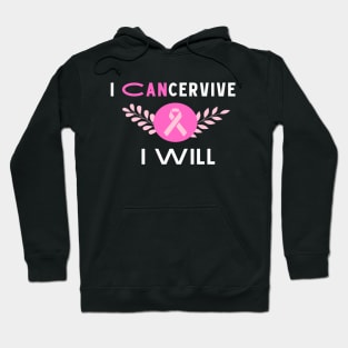 I Cancervive, and I will Hoodie